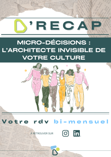 Micro-décisions : l’architecte invisible de votre culture